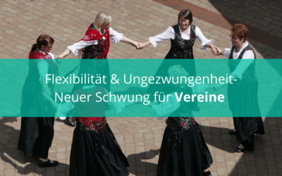 Flexibilität & Ungezwungenheit – Neuer Schwung für Vereine